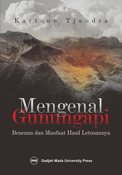 Gambar Mengenal Gunungapi, Bencana dan Manfaat Hasil Letusannya