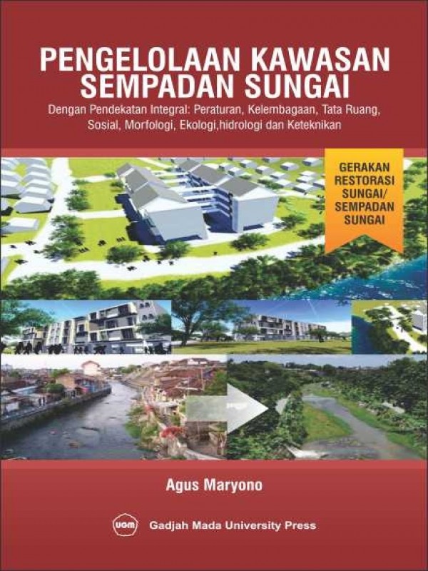 Gambar Pengelolaan Kawasan Sempadan Sungai dengan Pendekatan Integral: Peraturan, Kelembagaan, Tata Ruang, Sosial, Morfologi, Ekologi, Hidrologi, dan Keteknikan
