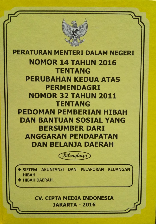Peraturan Menteri Dalam Negeri Nomor 14 Tahun 2016 tentang Perubahan Kedua atas Permendagri Nomor 32 Tahun 2011 tentang Pedoman Pemberian Hibah dan Bantuan Sosial yang Bersumber dari Anggaran Pendapatan dan Belanja Daerah