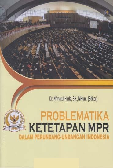 Gambar Problematika Ketetapan MPR dalam Perundang-Undangan Indonesia