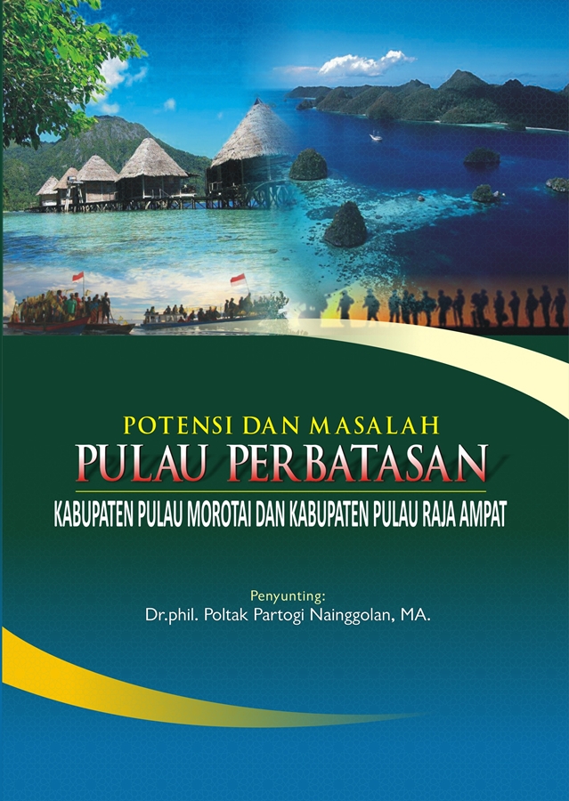 Gambar Potensi dan Masalah Pulau Perbatasan : Kabupaten Pulau Morotai dan Kabupaten Raja Ampat