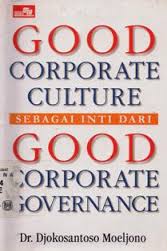 Gambar Good Corporate Culture Sebagai Inti Dari Good Corporate Governance