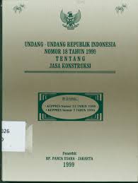 Gambar Undang-Undang Republik Indonesia nomor 18 tahun 1999 tentang Jasa Konstruksi