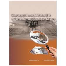 Gambar Menggugat Peran DPR dan BPK dalam Reformasi Keuangan Negara