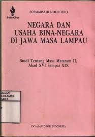 Gambar Negara dan Usaha Bina-Negara di Jawa Masa Lampau: Studi tentang masa Mataram II, abad XVI sampai XIX