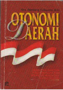 Gambar Otonomi Daerah : Desentralisasi dan Pengembangan SDM Aparatur Pemda dan Anggota DPRD