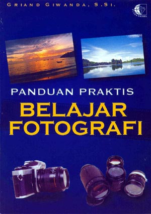 Gambar PANDUAN PRAKTIS BELAJAR FOTOGRAFI