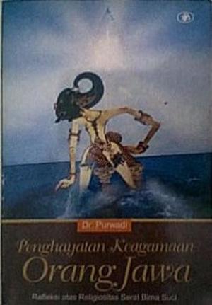 Gambar Penghayatan Keagamaan Orang Jawa : Refleksi atas Religiositas Serat Bima Suci