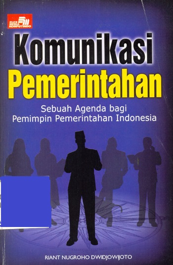 Gambar Komunikasi Pemerintahan : Sebuah Agenda Bagi Pemimpin Pemerintahan Indonesia