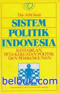 Gambar Sistem Politik Indonesia: kestabilan peta kekuatan politik dan pembangunan