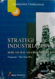 Gambar Strategi Industrialisasi: Sebuah Wacana Rekonstruksi