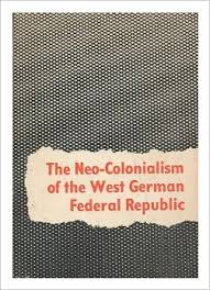 Gambar The Neo-Colonialism Of The West German Federal Republic