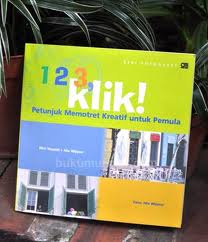 Gambar 123 Klik! Petunjuk Memotret Kreatif Untuk Pemula