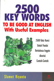 Gambar 2500 Kata Kunci Untuk Pandai Berbahasa Inggris Disertai Contoh-Contoh (2500 Key Words To Be Good At English With Useful Examples)