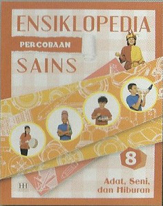Gambar Ensiklopedia Percobaan Sains 8: Adat, Seni, dan Hiburan