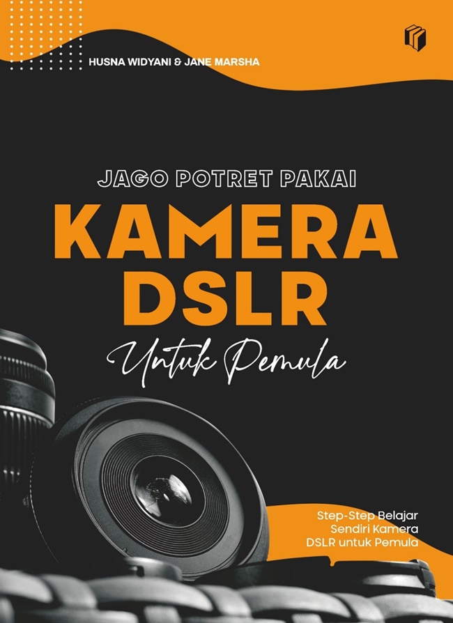 JAGO POTRET  PAKAI KAMERA DSLR Untuk Pemula