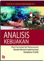 Analisis Kebijakan dari Formulasi ke Penyusunan Model-Model Implementasi Kebijakan Publik