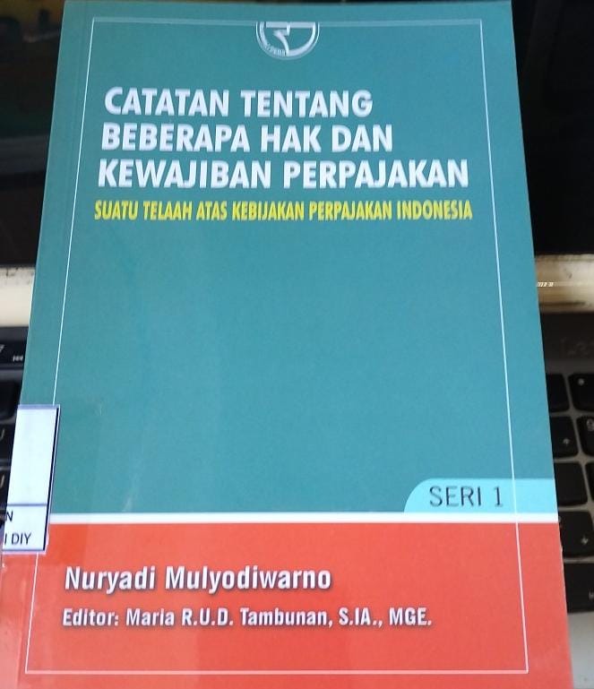 CATATAN TENTANG BEBERAPA HAK DAN KEWAJIBAN PERPAJAKAN