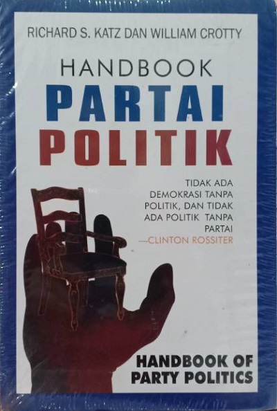 Handbook Partai Politik - Tidak Ada Demokrasi Tanpa Politik, dan Tidak Ada Politik Tanpa Partai