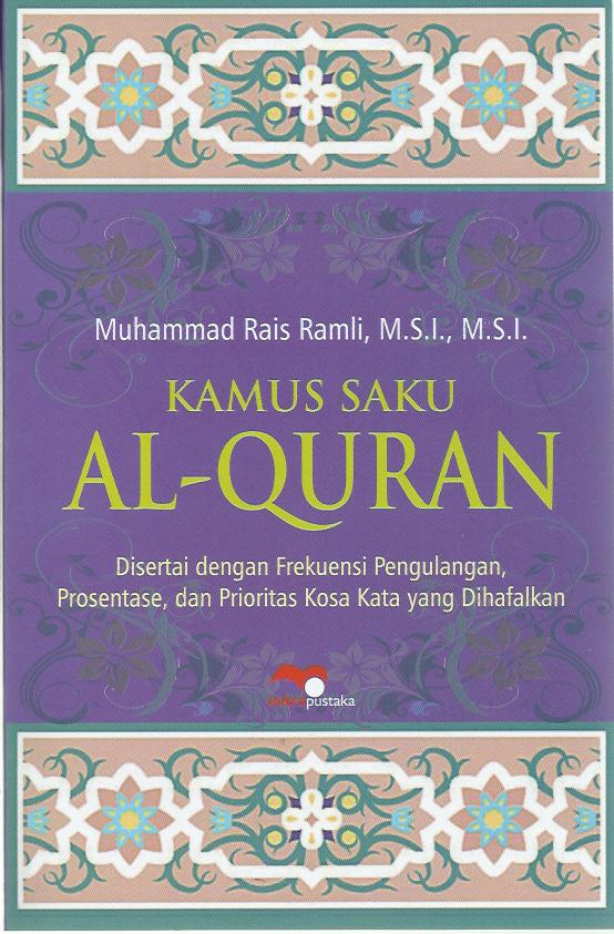Gambar Kamus Saku Al-Quran : Disertai dengan Frekuensi Pengulangan, Prosentase, dan Prioritas Kosa Kata yang dilafalkan