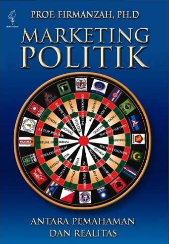 Marketing Politik : Antara Pemahaman dan Realitas