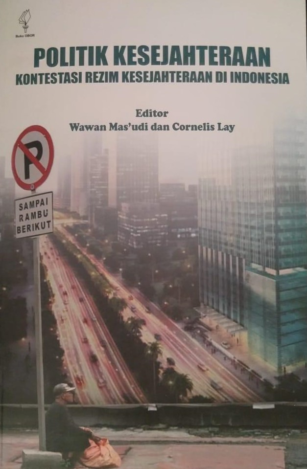 Politik Kesejateraan Kontestasi rezim Kesejahteraan di Indonesia