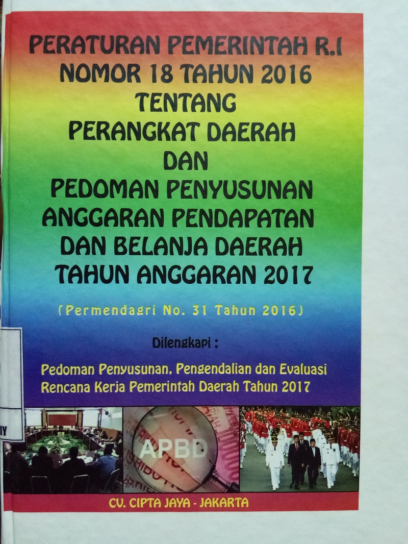 Gambar Peraturan Pemerintah RI Nomor 18 Tahun 2016 tentang Perangkat Daerah dan Pedoman Penyusunan Anggaran Pendapatan dan Belanja Daerah Tahun Anggaran 2017