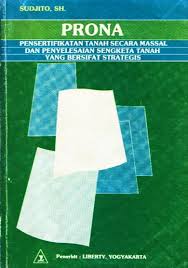 Gambar Prona : Pensertifikatan tanah secara massal dan penyelesaian sengketa tanah yang bersifat strategis