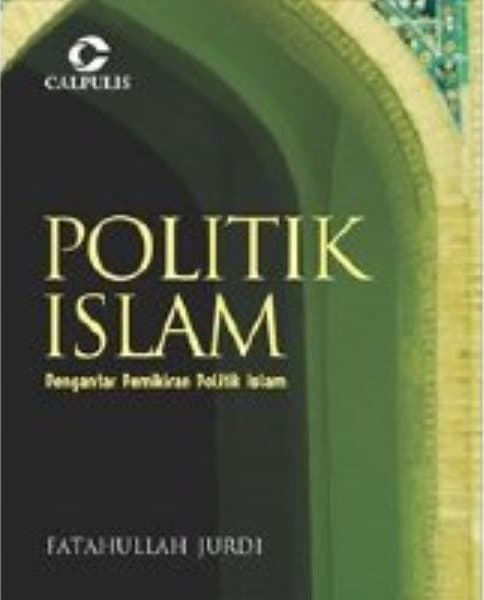 Politik Islam : Pengantar Pemikiran Politik Islam