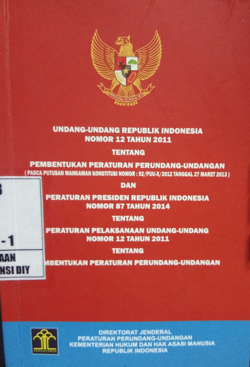 Gambar Undang-Undang Republik Indonesia Nomor 12 Tahun 2011 tentang Pembentukan Peraturan Perundang-Undangan dan Peraturan Presiden Republik Indonesia Nomor 87 Tahun 2014 tentang Peraturan Pelaksanaan Undang-Undang Nomor 1 Tahun 2011 tentang Pembentukan Peraturan Perundang-Undangan