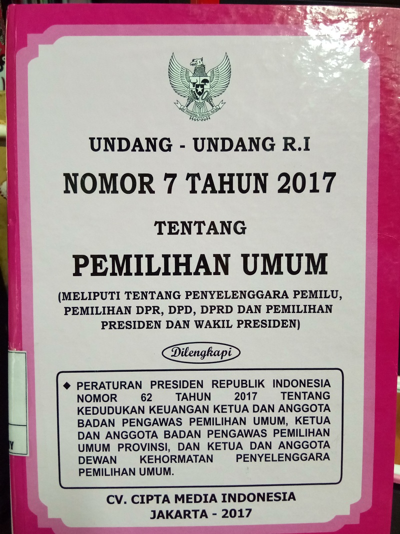 Gambar Undang-Undang RI Nomor 7 Tahun 2017 tentang Pemilihan Umum (Meliputi tentang Penyelenggaraan Pemilu, Pemilihan DPR, DPD, DPRD, dan Pemilihan Presiden dan wakil Presiden)