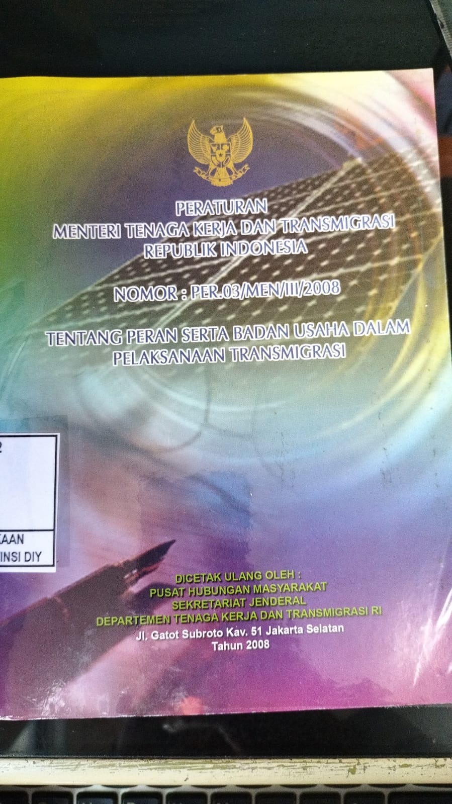 PERATURAN MENTERI TENAGA KERJA DAN TRANSMIGRASI REPUBLIK INDONESIA

NOMOR : PER.03/MEN/III/2008

TENTANG PERAN SERTA BADAN USAHA DALAM PELAKSANAAN TRANSMIGRASI

DIY