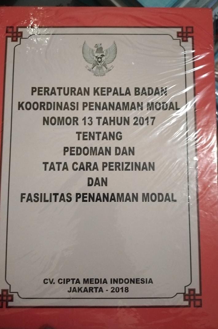 PERATURAN KEPALA BADAN KOORDINASI PENANAMAN MODAL NOMOR 13 TAHUN 2017 TENTANG PEDOMAN DAN TATA CARA PERIZINAN DAN FASILITAS PENANAMAN MODAL
