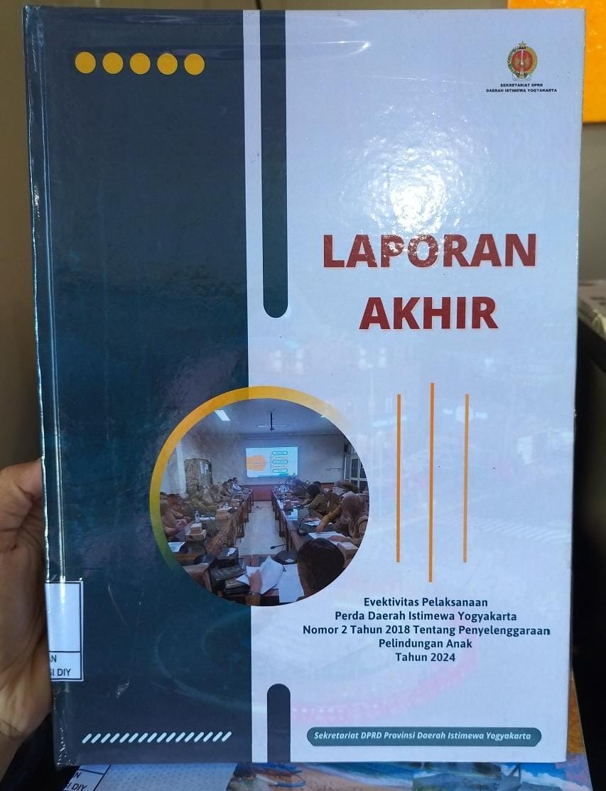 LAPORAN AKHIR Evektivitas Pelaksanaan Perda Daerah Istimewa Yogyakarta Nomor 2 Tahun 2028 Tentang Penyelenggaraan Perlindungan Anak Tahun 2024