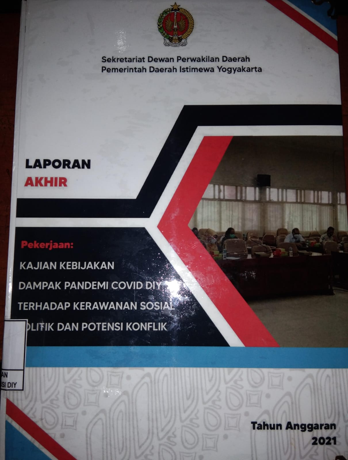 Laporan Akhir Kajian Kebijakan Dampak Pandemi Covid DIY Terhadap Kerawanan Sosial Politik Dan Potensi Konflik