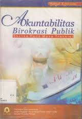 Gambar Akuntabilitas Birokrasi Publik: Sketsa pada masa transisi