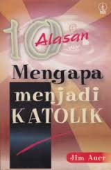 10 Alasan Mengapa Menjadi Katolik