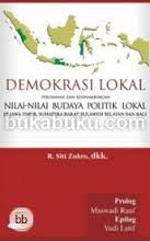 Gambar Demokrasi Lokal: Perubahan dan kesinambungan nilai-nilai budaya politik lokal di Jawa Timur, Sumatera Barat, Sulawesi Selatan dan Bali