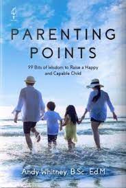 PARENTING POINTS 99 Bits of Wisdom to Raise a Happy and Capable Child