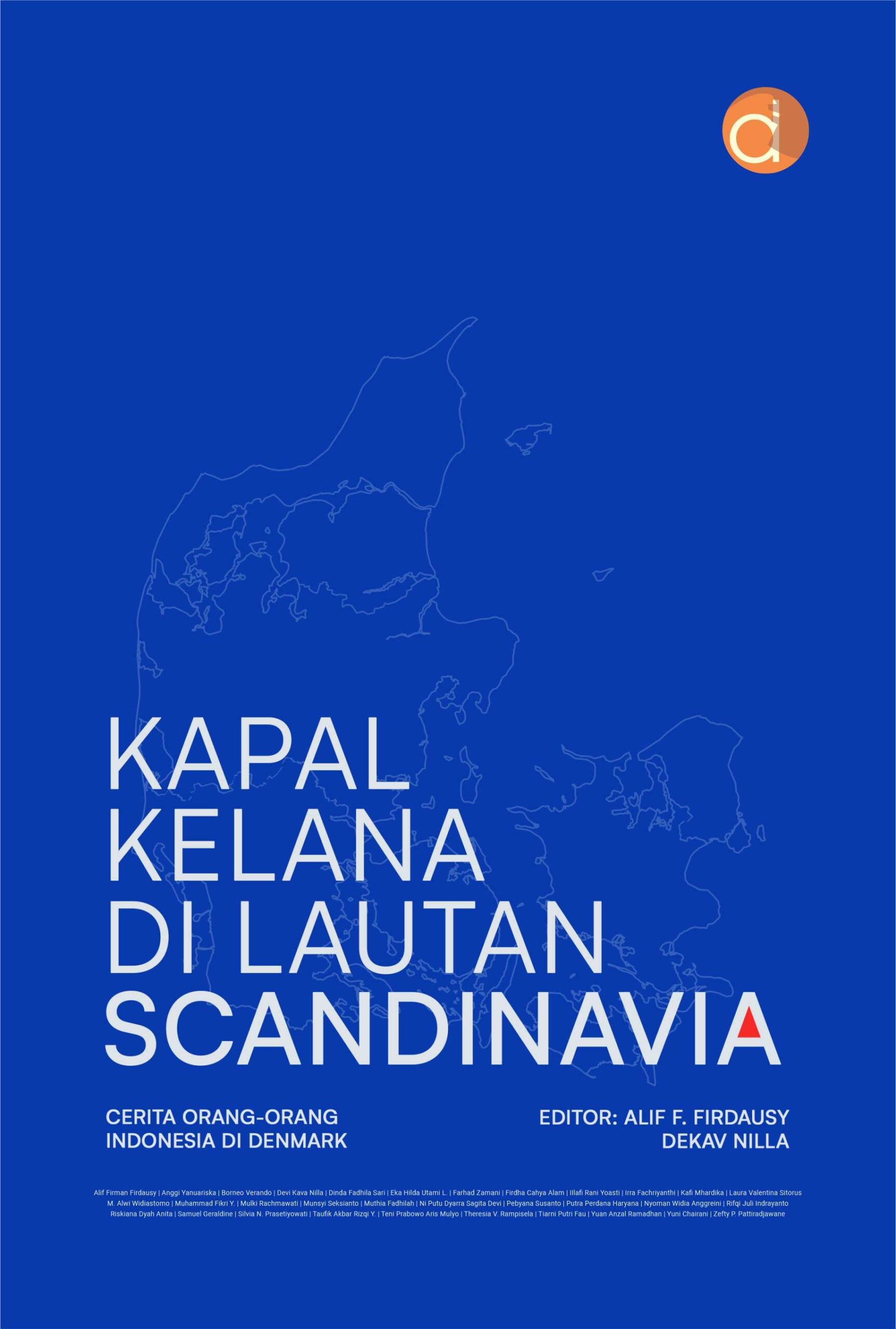 Gambar KAPAL KELANA DI LAUTAN SCANDINAVIA :Cerita orang-orang Indonesia di Denmark