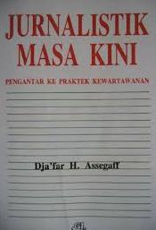 Jurnalistik Masa Kini, Pengantar ke Praktek Kewartawanan