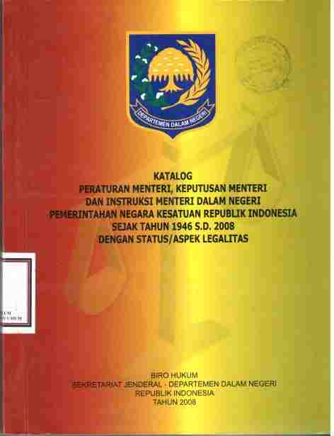 Katalog Peraturan Menteri, Keputusan Menteri, dan Instruksi Menteri Dalam Negeri Pemerintahan Negara Kesatuan Republik Indonesia
