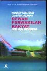 Konseptualisasi dan Perjalanan Dewan Perwakilan Rakyat Republik Indonesia