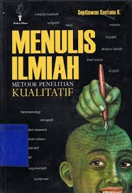 Menulis Ilmiah Metode Penelitian Kualitatif