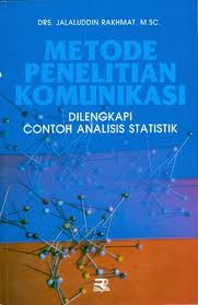 Metode Penelitian Komunikasi Dilengkapi Contoh Analisis Statistik