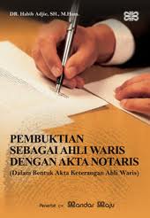 Gambar Pembuktian Sebagai Ahli Waris dengan Akta Notaris (Dalam Bentuk Akta Keterangan Ahli Waris)