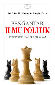 Pengantar Ilmu Politik Perspektif Barat dan Islam