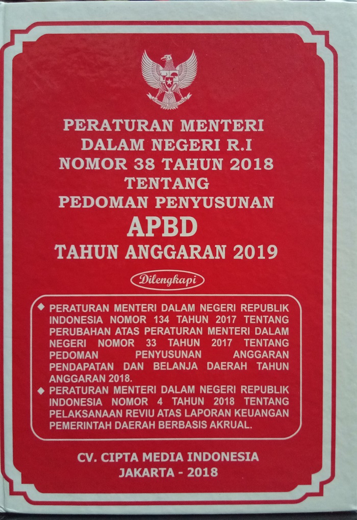 Peraturan Menteri Dalam Negeri RI Nomor 38 Tahun 2018 tentang Pedoman Penyusunan APBD Tahun Anggaran 2019