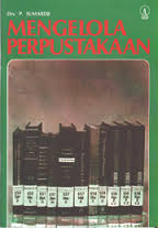 Gambar Mengelola Perpustakaan : Tata Kerja Pengolahan, Penyimpanan dan Penyusunan Buku dengan Kartu-Kartu Katalognya di Perpustakaan