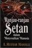 Ranjau-Ranjau Setan dalam Menyesatkan Manusia